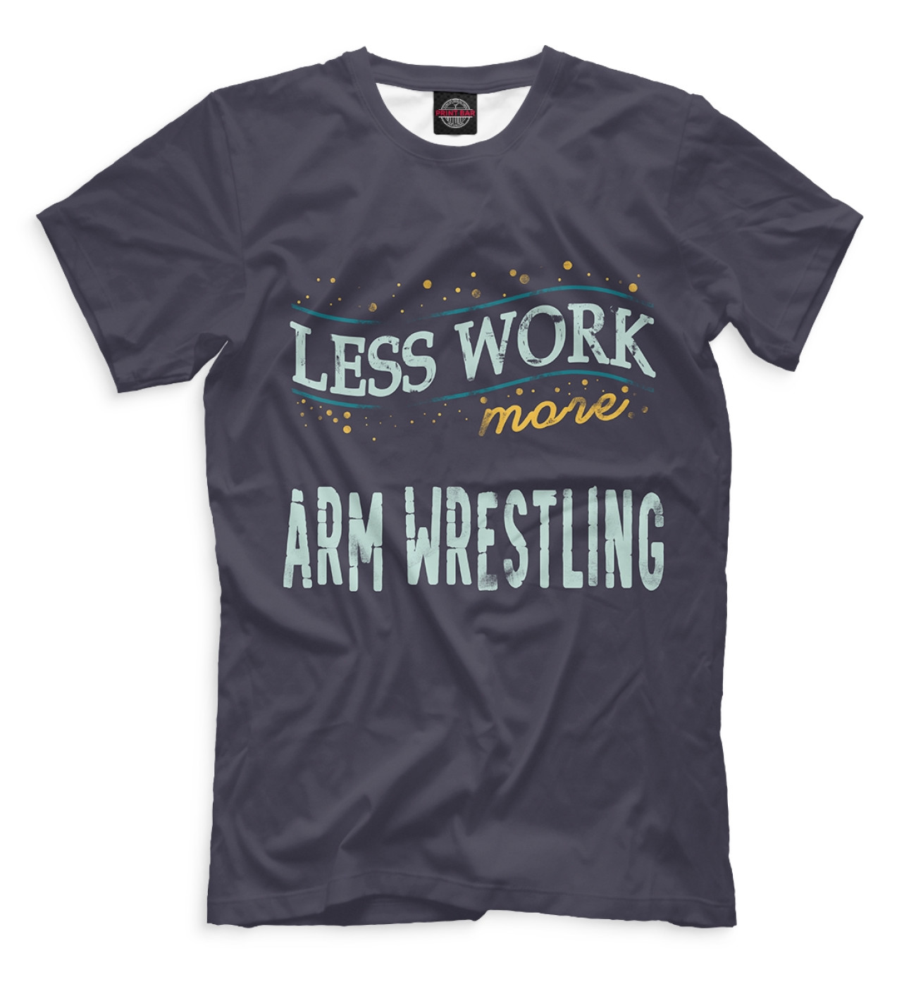 Мужская Футболка Less Work more Arm Wrestling, артикул: RES-691191-fut-2
